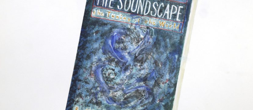 Soundscape: Our Sonic Environment and the Tuning of the World